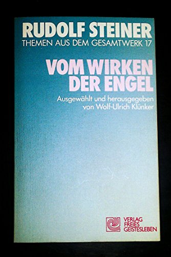 (Steiner, Rudolf): Rudolf Steiner Themen aus dem Gesamtwerk (Themen TB.), Nr.17, Vom Wirken der Engel (Rudolf-Steiner-Themen-Taschenbücher)